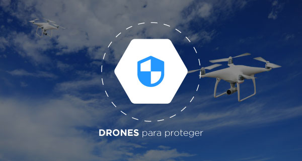 Drones para proteger
